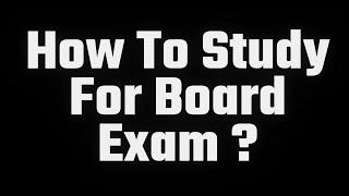 How to become a board topper? Tips to score 80%+marks.