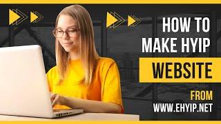 How To Make Hyip Website in 2023 | Buy Hyip Website - Ehyip.net