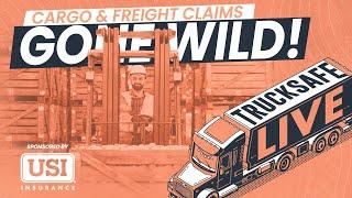 Trucksafe LIVE! | Ep. 12 - Cargo & Freight Claims Gone Wild!