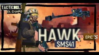 Tacticool: Hawk, A Common operator, capabilities with SMS41 vs Epics,  6 kills with SMS41.