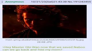 Anakin Skywalker Just Wants His Mom - A 4Chan Greentext Story