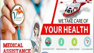 Get High Quality Air Ambulance Services in Delhi by Vedanta