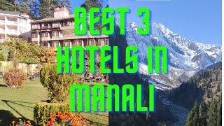 Best 3 Hotels in Manali | Top Hotels in Manali | Luxury Resorts with views in Manali