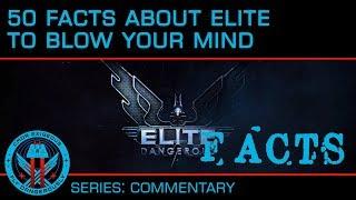 The Top 50 Facts About Elite Dangerous You Don't Know - Probably!