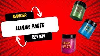 Ranger Lunar Paste Review