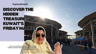 Exploring Kuwait Friday Market Tour|Hidden Market in Kuwait  -Souq Jumma Market Vlog