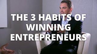 The 3 Habits of Highly Successful Entrepreneurs - Ryan Deiss