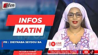   TFM LIVE :  Infos Matin  - Pr : Dieynaba Seydou BA - 04 Mars 2025