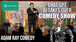 Chat GPT AI Takes Over Comedy Show | Adam Ray Comedy