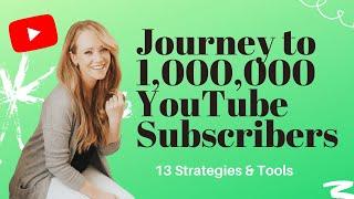 0 to 1 Million Subscribers | 13 YouTube Strategies & Tools for Growth