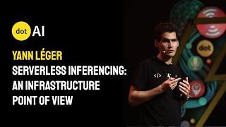 dotAI 2024 - Yann Léger - Serverless inferencing: an infrastructure point of view