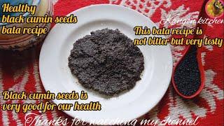 very testy and healthy black cumin seeds bata recipe.y.