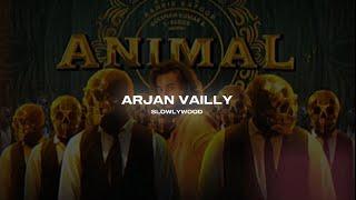 Arjan Vailly - Animal (Slowed Reverb)