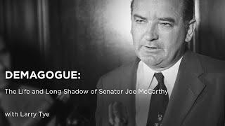 Demagogue: The Life and Long Shadow of Joe McCarthy | Larry Tye