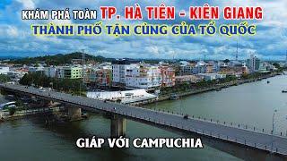 Khám Phá Toàn TP. Hà Tiên Kiên Giang - Thành Phố Tận Cùng Tổ Quốc Nằm Giáp Campuchia!!