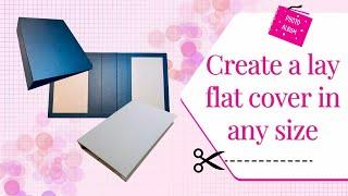 Lay Flat Cover Tutorial - Great for your mini albums and folios!