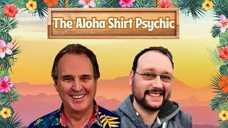 The Aloha Shirt Psychic with Kevin’s Loving Vibrations