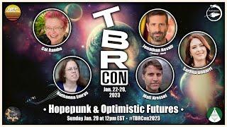 TBRCon2023 Panel 29 | Hopepunk & Optimistic Futures with Cat Rambo, Ruthanna Emrys & More