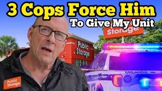 3 COPS FORCE PUBLIC STORAGE EMPLOYEE TO GIVE ME MY UNIT