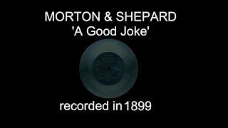 Morton & Shepard: 'A Good Joke' (1899)