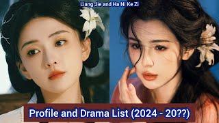 Liang Jie and Ha Ni Ke Zi | Profile and Drama List (2024 - 20??) |