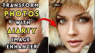 Transform Your Photos with AIArty Image Enhancer