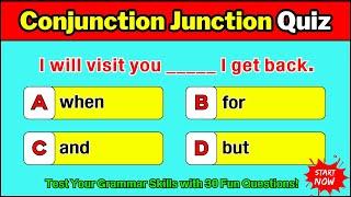 Conjunction Junction Quiz | Test Your Grammar Skills with 30 Fun Questions | Can you score over 80%