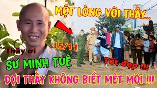 Sáng 15/11 Sư Minh Tuệ " Bà Con Đợi Thầy Không Biết Mệt Mõi " Ai Cũng Một Lòng Với Thầy