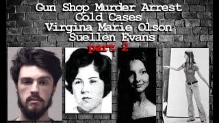 Gun Shop Murders Arrest - Cold cases  -Virginia Marie Olson & Suellen Evans