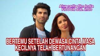 Bertemu setelah dewasa cinta masa kecilnya telah bertunangan!!Alur film FITOOR