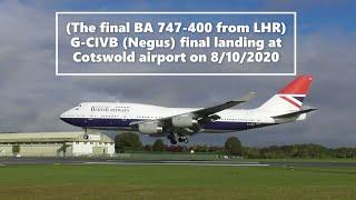 (The last BA 747-400 from LHR) G-CIVB (Negus) final landing at Cotswold airport on 8/10/2020