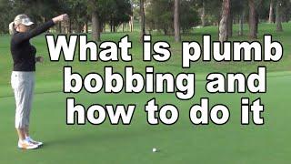 How to plumb bob when you putt