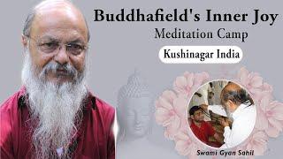 Kushinagar India | Meditation Camp in Kushinagar | Swami Gyan Sahil | Swami Subash Chandra | EP 06