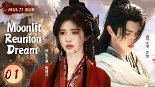 MUTLISUB【Moonlit Reunion Dream】▶EP 01 Xu Kai Ju Jingyi Zhao Liying Zhao Lusi Xiao Zhan ️Fandom