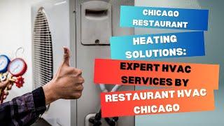 Chicago Restaurant Heating Solutions: Expert HVAC Services by Restaurant HVAC Chicago