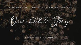 OBCP 2023 Story (Our Beautiful Church in the Philippines 2023 Year-end Highlights)