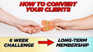 Do THIS To CONVERT OVER 75% Of Your GYM MEMBERS Into Long Term Memberships.