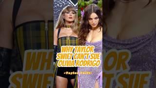 Why Taylor Swift Can't Sue Olivia Rodrigo？#taylorswift #celebrity