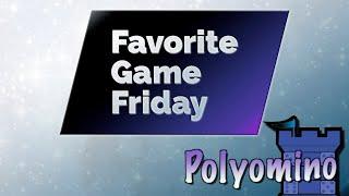 Favorite Game Friday Polyomino