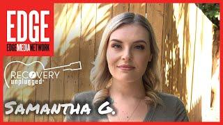 LGBTQ in Recovery: Samantha G. – EDGE Media Network x Recovery Unplugged