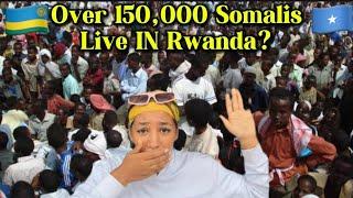 Are over 150,000 Somalis living in Rwanda??? Is That true? Let's Check out @Noella2512 