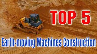 Top 5 Types of Earth Moving Machines in Construction