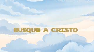 Busque a Cristo | Lyric Video Musica Tema 2025