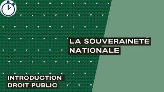 La Souveraineté Nationale (définition)  : [Introduction Droit Public]