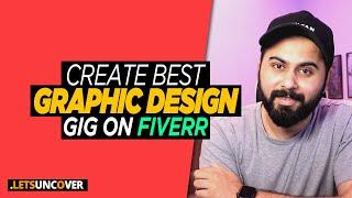 Create Best Graphic Design Gig on Fiverr [Step by Step in 20 Minutes]