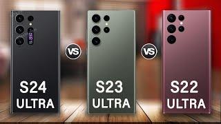 Samsung Galaxy S24 Ultra Vs Samsung Galaxy S23 Ultra Vs Samsung Galaxy S22 Ultra