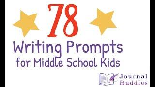 78 Writing Prompts for Middle School Kids