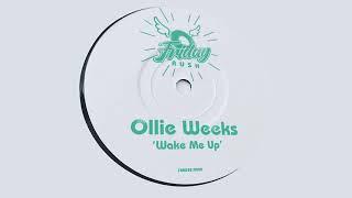 Ollie Weeks - Wake Me Up (Original Mix)