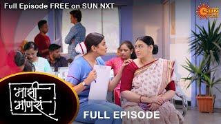 Maajhi Maanasa - Full Episode | 4 Jun 2022 | Full Ep FREE on SUN NXT | Sun Marathi Serial