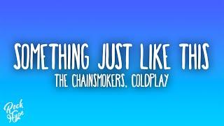 The Chainsmokers & Coldplay - Something Just Like This